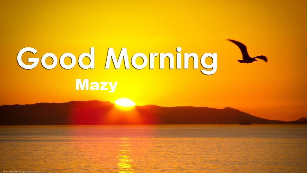 Good Morning magical Mazy <3