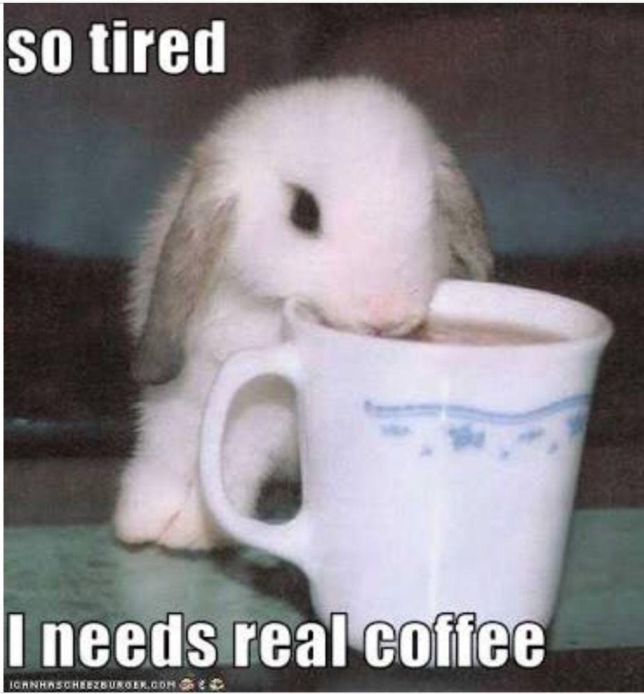 Back later everyone - I need a coffee