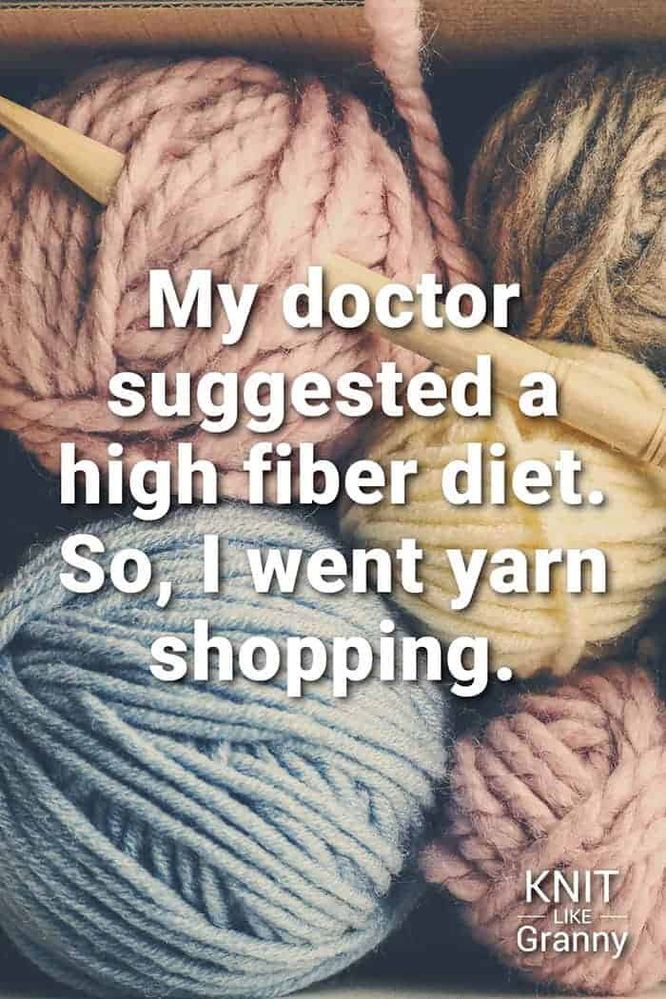 My-doctor-suggested-a-high-fiber-diet-so-I-went-yarn-shopping-min.jpg